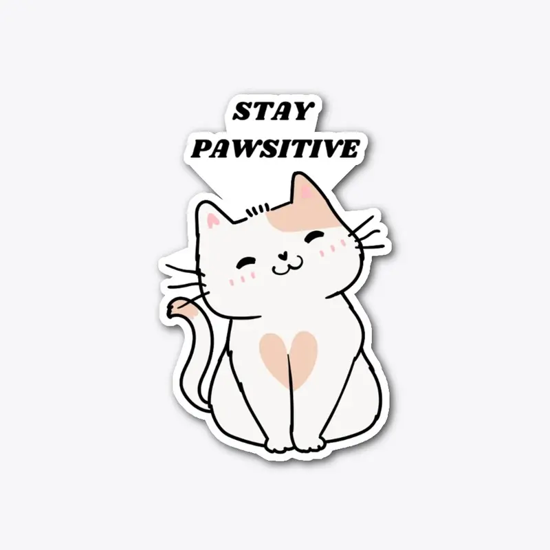 STAY PAWSITIVE